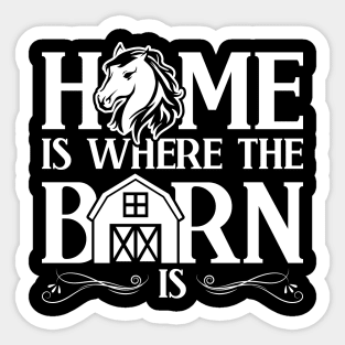 Home Is Where The Barn Is - Clydesdale Sticker